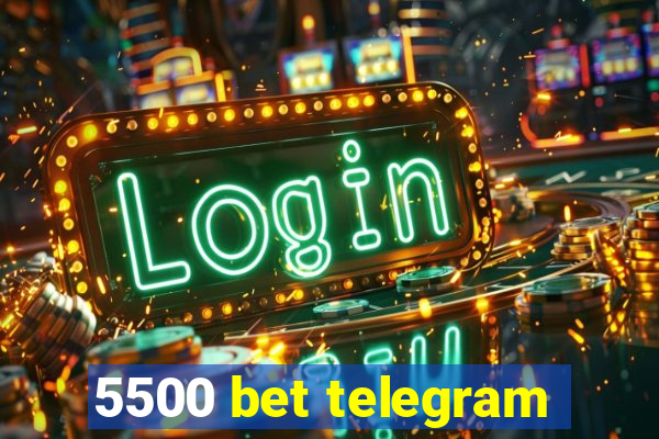 5500 bet telegram